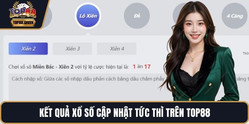 Kết quả xổ số cập nhật tức thì trên TOP88